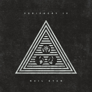 Periphery IV: Hail Stan (3 Dot Recordings / Century Media)