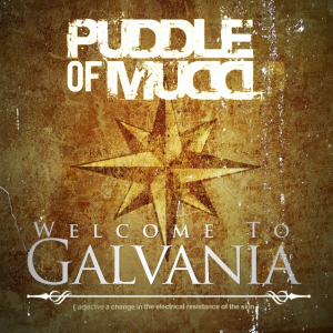 Welcome To Galvania - Puddle Of Mudd (Pavement Entertainment)