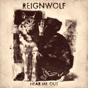 Hear Me Out - Reignwolf (Reignwolf)