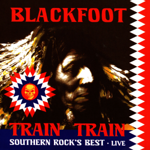 Train Train: Southern Rock's Best - Live (Golden Core Records / Deadline Deadline Music)