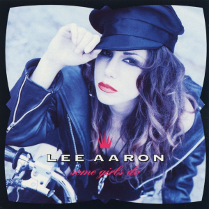 Some Girls Do - Lee Aaron (Attic Records)