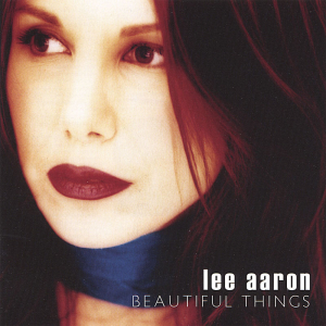 Beautiful Things - Lee Aaron (Faithful Productions)