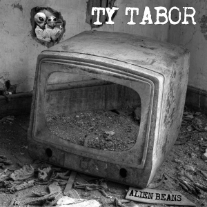 Alien Beans - Ty Tabor