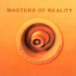 Welcome To The Western Lodge - Masters of Reality (Brownhouse)