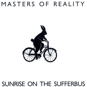 Sunrise On The Sufferbus - Masters of Reality (Def American)