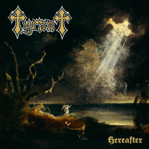 Hereafter - Tyrant (Shadow Kingdom Records)