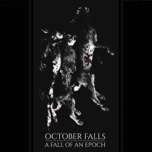 A Fall Of An Epoch - October Falls (Purity Through Fire)