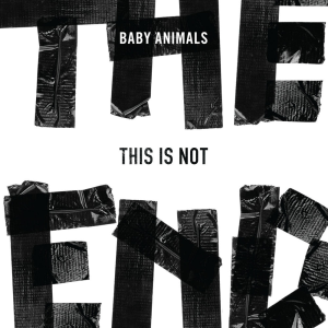 This Is Not The End - Baby Animals (Bloodlines)