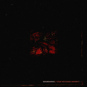 Your Receding Warmth - Boundaries (Unbeaten Records)