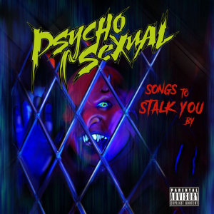 Songs to Stalk You By - Psychosexual (6ex Records)