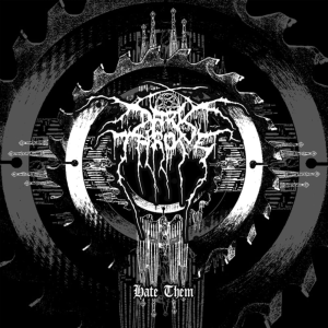 Hate Them - Darkthrone (Peaceville Records)