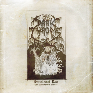 Sempiternal Past - The Darkthrone Demos - Darkthrone (Peaceville Records)