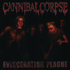 Evisceration Plague (Metal Blade Records)
