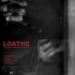 Prepare Consume Proceed - Loathe (SharpTone Records)