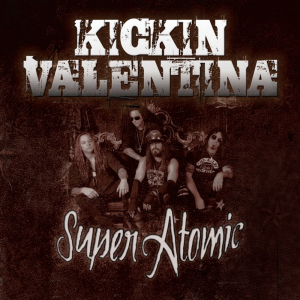 Super Atomic - Kickin Valentina (Mighty Music)