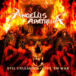 Evil Unleashed / Give 'Em War (Century Media)