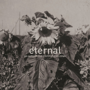 Eternal - An Autumn for Crippled Children (Wickerman Recordings)