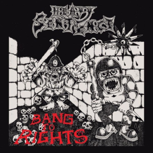 Bang to Rights - Heavy Sentence (Dying Victims Productions)