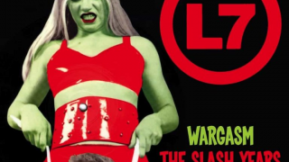 L7 "Wargasm - The Slash Years 1992-1997"