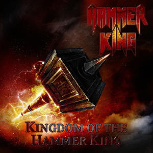 Kingdom of the Hammer King - Hammer King (Cruz Del Sur Music)