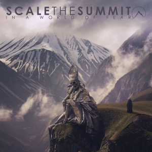 In a World of Fear - Scale the Summit (Autoproduction/Independent)