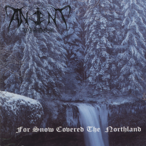 For Snow Covered the Northland - Ancient Wisdom (Peaceville Records / Avantgarde Music)