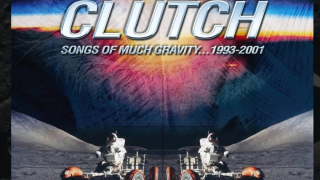 CLUTCH "Songs Of Much Gravity... 1993-2001"