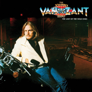 The Last Of The Wild Ones - The Johnny Van Zant Band