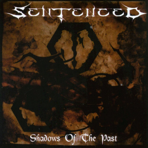 Shadows Of The Past - Sentenced (Century Media)