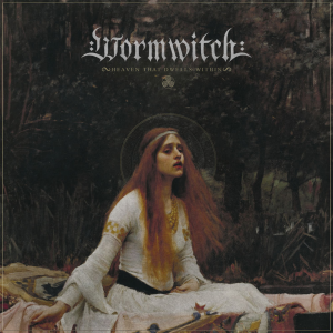 Heaven That Dwells Within - Wormwitch (Prosthetic Records)