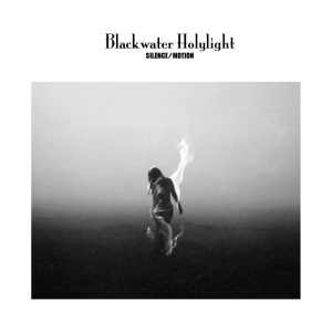Silence/Motion - Blackwater Holylight (RidingEasy Records)