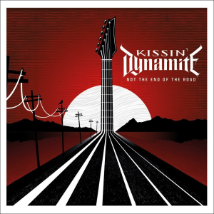 Not The End Of The Road - Kissin' Dynamite