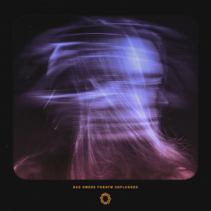 FGBGFM Unplugged - Bad Omens (Sumerian Records)