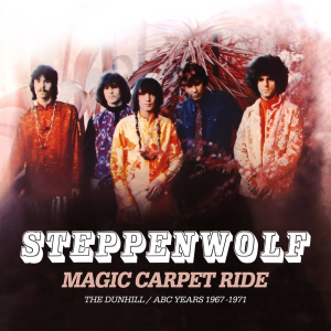 Magic Carpet Ride - The Dunhill / ABC Years 1967-1971 - Steppenwolf