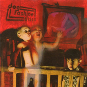 Anarchists of Good Taste - Dog Fashion Disco (The Store For Music Ltd)