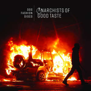 Anarchists of Good Taste - Dog Fashion Disco (Razor To Wrist)