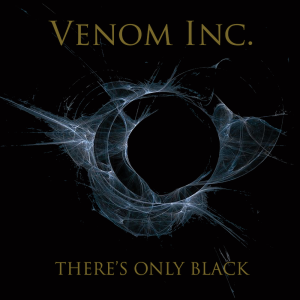 There's Only Black - Venom Inc. (Nuclear Blast)