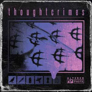 Altered Pasts - Thoughtcrimes (Pure Noise Records)