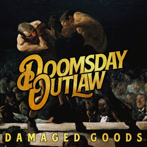 Damaged Goods - Doomsday Outlaw (Justice Brothers Records)