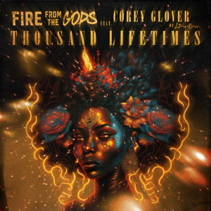 Thousand Lifetimes (feat. Corey Glover of Living Colour) - Fire From The Gods (Better Noise Music)