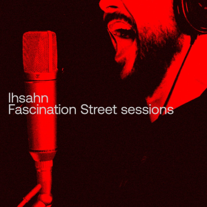 Album : Fascination Street Sessions