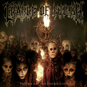 Trouble And Their Double Lives - Cradle of Filth