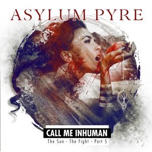 Album : Call Me Inhuman - The Sun - The Fight - Part 5