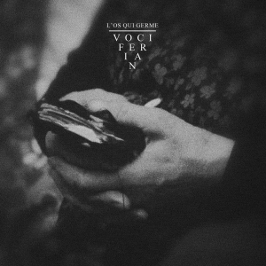 L'Os Qui Germe - Vociferian (Meuse Music Records)