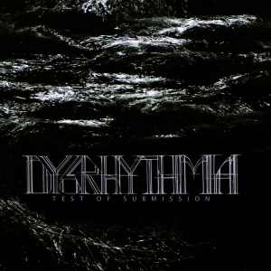 Test Of Submission - Dysrhythmia (Profound Lore)