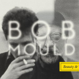 Beauty & Ruin - Bob Mould (Merge Records)