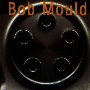 Bob Mould (Hubcap) - Bob Mould (Edsel)