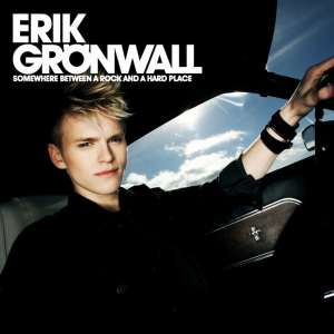 Somewhere Between A Rock And A Hard Place - Erik Grönwall (Columbia Records)