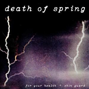 Death of Spring - For Your Health (Middle-Man Records)
