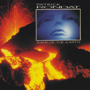 Rape of the Earth - Patrick Rondat (NTS)